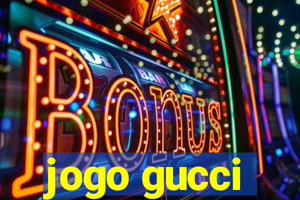 jogo gucci